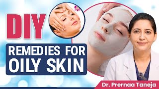 DIY Remedies for Oily Skin  DIY Tips to Manage Oily Skin at Home  Clinic Eximus [upl. by Vipul]