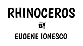 RHINOCEROS by EUGENE IONESCO Play summary [upl. by Alyworth]