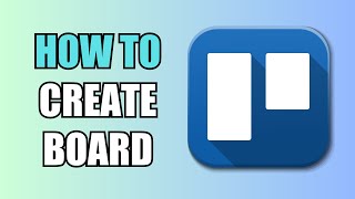 How To Create a Board  Trello [upl. by Ardnossac]