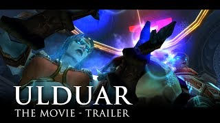 Ulduar The Movie  Trailer WoW Lore Video [upl. by Inilam]