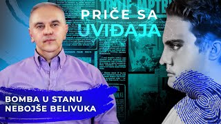 PRIČE SA UVIĐAJA 17  Bomba u stanu NEBOJŠE BELIVUKA‼️ [upl. by Vtehsta]