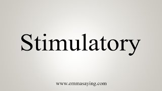 How To Say Stimulatory [upl. by Gathers483]