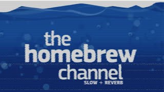 Homebrew channel Slow  Reverb [upl. by Skipper]