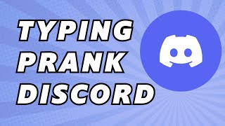 Always Typing Prank  Tutorial 2024 Discord Prank [upl. by Aurora]