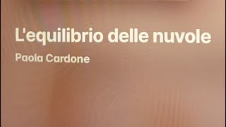 L’equilibrio delle nuvolePaola Cardone [upl. by Atnohsal]