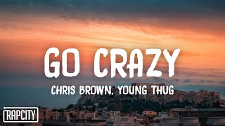 Chris Brown amp Young Thug  Go Crazy Lyrics [upl. by Octavia173]