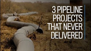 3 pipeline projects that never delivered [upl. by Nauqal224]