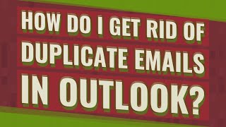 How do I get rid of duplicate emails in Outlook [upl. by Ahsytal]