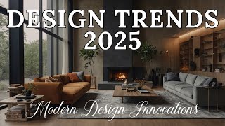 Top 7 Interior Design Trends for 2025  Modern Design Innovations [upl. by Assital932]