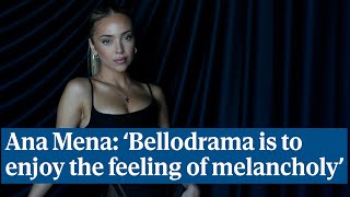 Ana Mena quotBellodrama is to enjoy the feeling of melancholyquot [upl. by Aemat]