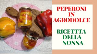 Peperoni in agrodolce conserva  ricetta siciliana perfetta della nonna per gustarli in inverno [upl. by Eerdna]