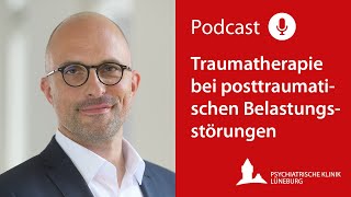 Traumatherapie bei posttraumatischen Belastungsstörungen  Podcast [upl. by Nagn938]