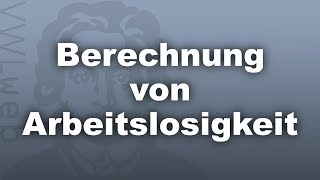 8 2 1 Berechnung von Arbeitslosigkeit  studentisches eLearningProjekt [upl. by Hesoj]