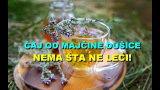 ČAJ Od MAJČINE DUŠICE  NEMA ŠTA NE LEČI [upl. by Corel]