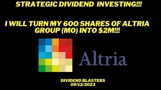 STRATEGIC DIVIDEND INVESTORS  TURN 600 SHARES OF ALTRIA GROUP MO INTO 2 MILLION 58 dividend [upl. by Kolb980]