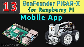 Lesson 12 Control PiCARX Robot Car using mobile app  Raspberry Pi Smart Robot car by SunFounder [upl. by Allanson]