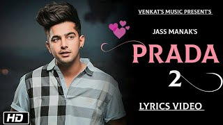 PRADA2 Jass Manak  Lyrics Video New Punjabi Songs 2019  VENKATS MUSIC 2019 [upl. by Kiryt]