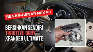 THROTTLE BODY XPANDER  Bersihkan sendiri Throttle Body Xpander [upl. by Anella]