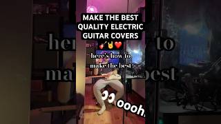 How To Make Better Guitar Covers 🎸🤘 [upl. by Gothar336]