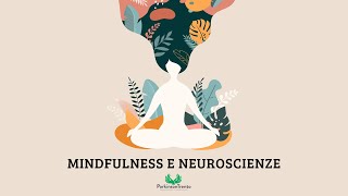 WebinarMindfulness e Neuroscienzedott Boninsegna02102024 [upl. by Serrano]