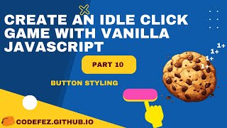 Cookie Clicker game  Vanilla jsCourse  Part 10  How to Style Buttons [upl. by Nyliram]