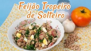 Feijão Tropeiro de Solteiro  Receitas de Minuto 73 [upl. by Terhune]