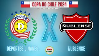 DEPORTES LINARES vs ÑUBLENSE  Copa Chile  Copa do Chile 2024 AoVivo [upl. by Benjamen901]