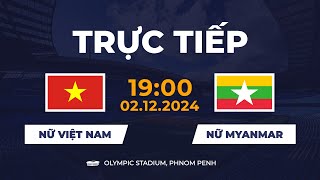 🔴 Nữ Việt Nam vs Nữ Myanmar  ဗီယက်နမ်  မြန်မာ  Chung Kết Lịch Sử [upl. by Etnahs625]