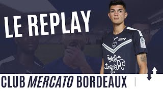 DirectLive Le Club Mercato Bordeaux  lactu transfert des Girondins [upl. by Nageem]