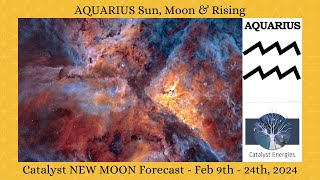 AQUARIUS Sun Moon amp Rising  Catalyst NEW MOON Forecast February 923rd 2024 [upl. by Divadnahtanoj]