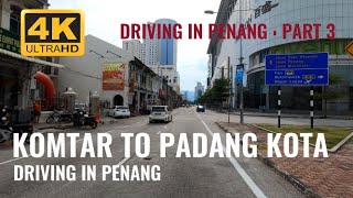 Driving In Penang  Part 3  From Komtar To Padang Kota Through Gurney Drive [upl. by Verene484]