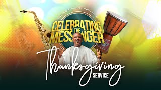 THANKSGIVING SERVICE  CELEBRATING THE MESSENGER  20TH OCTOBER 2024 [upl. by Ativla]