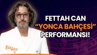 Fettah Candan CANLI quotYonca Bahçesiquot Performansı [upl. by Ettezzil]