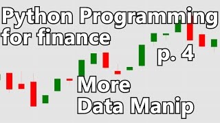 More stock manipulations  Python Programming for Finance p4 [upl. by Ferrick]