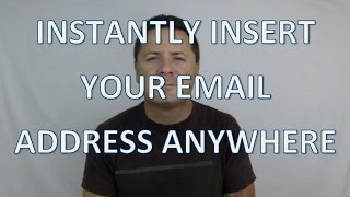 Instantly Insert Your Email Address Anywhere [upl. by Ag]