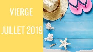 VIERGE TAROT HOROSCOPE JUILLET 2019 [upl. by Beedon299]