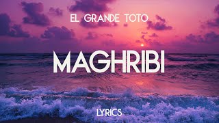 ElGrandeToto  Maghribi Lyrics 4K [upl. by Arathorn]