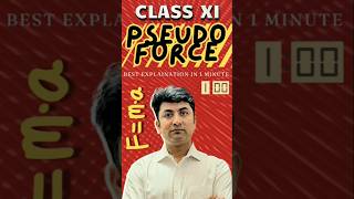 What is Pseudo force  class 11 shorts physics pseudoforce class11 jeemains neet jee [upl. by Thgiwed14]