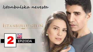 Istanbulska Nevjesta 2 epizoda sa prevodom  İstanbullu Gelin bölüm izle [upl. by Amyas]