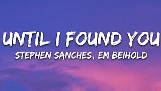 Stephen Sanchez Em Beihold  Until I Found You Lyrics [upl. by Anauqaj]