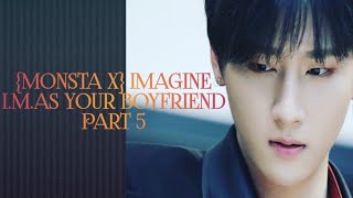 MONSTA X IMAGINE IM CHANGKYUN AS YOUR BOYFRIENDPART 5 FAKE SUBS [upl. by Niamart]