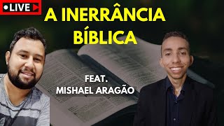 A inerrância bíblica Feat irmão Mishael Aragão [upl. by Aggi907]