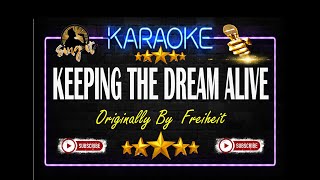 Keeping The Dream Alive  Sing It Karaoke [upl. by Faunie448]