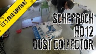 My new dust collector  Scheppach D12  unboxing build and test [upl. by Maryjo]