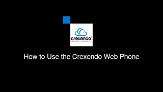 How to Use the Crexendo Web Phone [upl. by Jeana486]