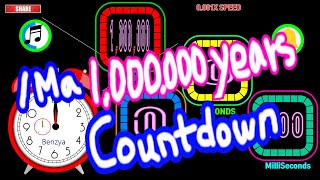 1myr 1MegaannumMa  1000000 years timer countdown alarm🔔 Speed feeling [upl. by Nylrehc823]