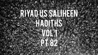 Riyad us Saliheen Hadiths Vol I Pt 82 [upl. by Mattheus873]