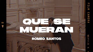 Romeo Santos  Que Se Mueran LetraLyrics [upl. by Nappie]