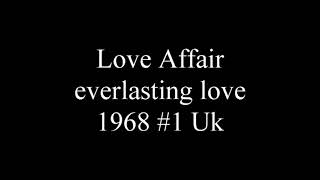 Love Affair  everlasting love 1968 1 UK [upl. by Ibby120]