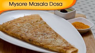 Mysore Masala Dosa  Popular South Indian Breakfast Recipe By Ruchi Bharani [upl. by Godewyn]